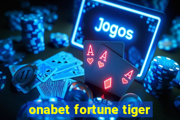 onabet fortune tiger